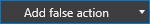 Add false action